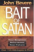 The Bait Of Satan-Your Response Determines Your Future