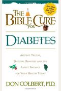 The Bible Cure For Diabetes: Anciet Truths, Natural Remedies, And The Latest Findings For Your Health Today