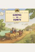 Going To Town (Little House Picture Book)