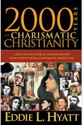 2000 Years Of Charismatic Christianity: A 21st Century Look At Church History From A Pentecostal/Charismatic Prospective