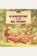 Summertime In The Big Woods (Little House Picture Book)