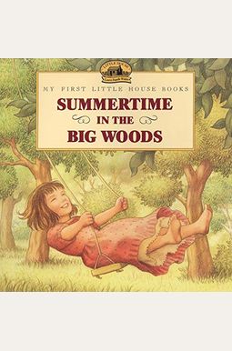 Summertime In The Big Woods Summertime In The Big Woods