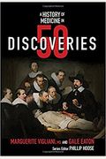 A History Of Medicine In 50 Discoveries