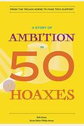 A Story Of Ambition In 50 Hoaxes: From The Trojan Horse To Fake Tech Support