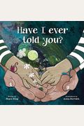 Have I Ever Told You?
