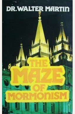 The Maze Of Mormonism The Maze Of Mormonism
