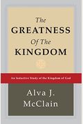 The Greatness Of The Kingdom: An Inductive Study Of The Kingdom Of God
