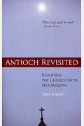 Antioch Revisited: Reuniting The Church With Her Mission