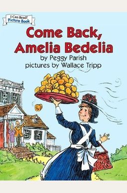 Come Back, Amelia Bedelia Come Back, Amelia Bedelia