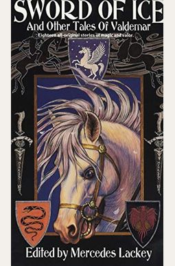 Sword Of Ice: And Other Tales Of Valdemar Sword Of Ice: And Other Tales Of Valdemar