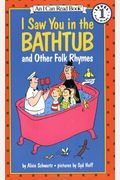 I Saw You In The Bathtub And Other Folk Rhymes (I Can Read Level 1)