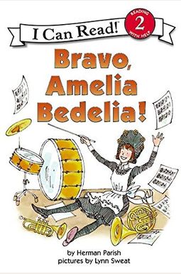 Bravo, Amelia Bedelia! Bravo, Amelia Bedelia!