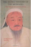The Secret History Of The Mongols: The Origin Of Chinghis Khan (Expanded Edition): An Adaptation Of The Yuan Ch'ao Pi Shih, Based Primarily On The Eng