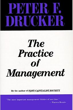 The Practice of Management, Peter F. Drucker