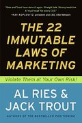 The 22 Immutable Laws of Marketing: Exposed and Explained by the World's Two