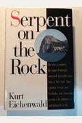 Serpent On The Rock: Crime, Betrayal And The Terrible Secrets Of Prudential Bache