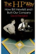 The Hp Way: How Bill Hewlett And I Built Our Company