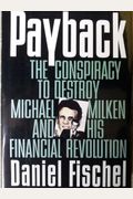 Payback: Conspiracy To Destroy Michael Milken And His Financial Revolution, The