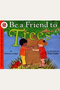 Be A Friend To Trees (Let's-Read-And-Find-Out, Stage 2)
