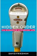 Hidden Order: The Economics Of Everyday Life
