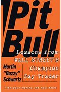 Pit Bull: Lessons from Wall Street's Champion Day Trader
