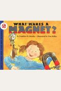What Makes A Magnet? (Let's-Read-And-Find-Out Science 2)