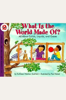 What Is The World Made Of?: All About Solids, Liquids, And Gases