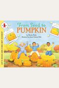 From Seed To Pumpkin (Let's-Read-And-Find-Out