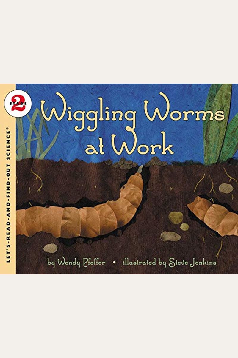 Wiggling Worms At Work (Let's-Read-And-Find-Out Science 2)