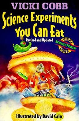 Science Experiments You Can Eat Science Experiments You Can Eat