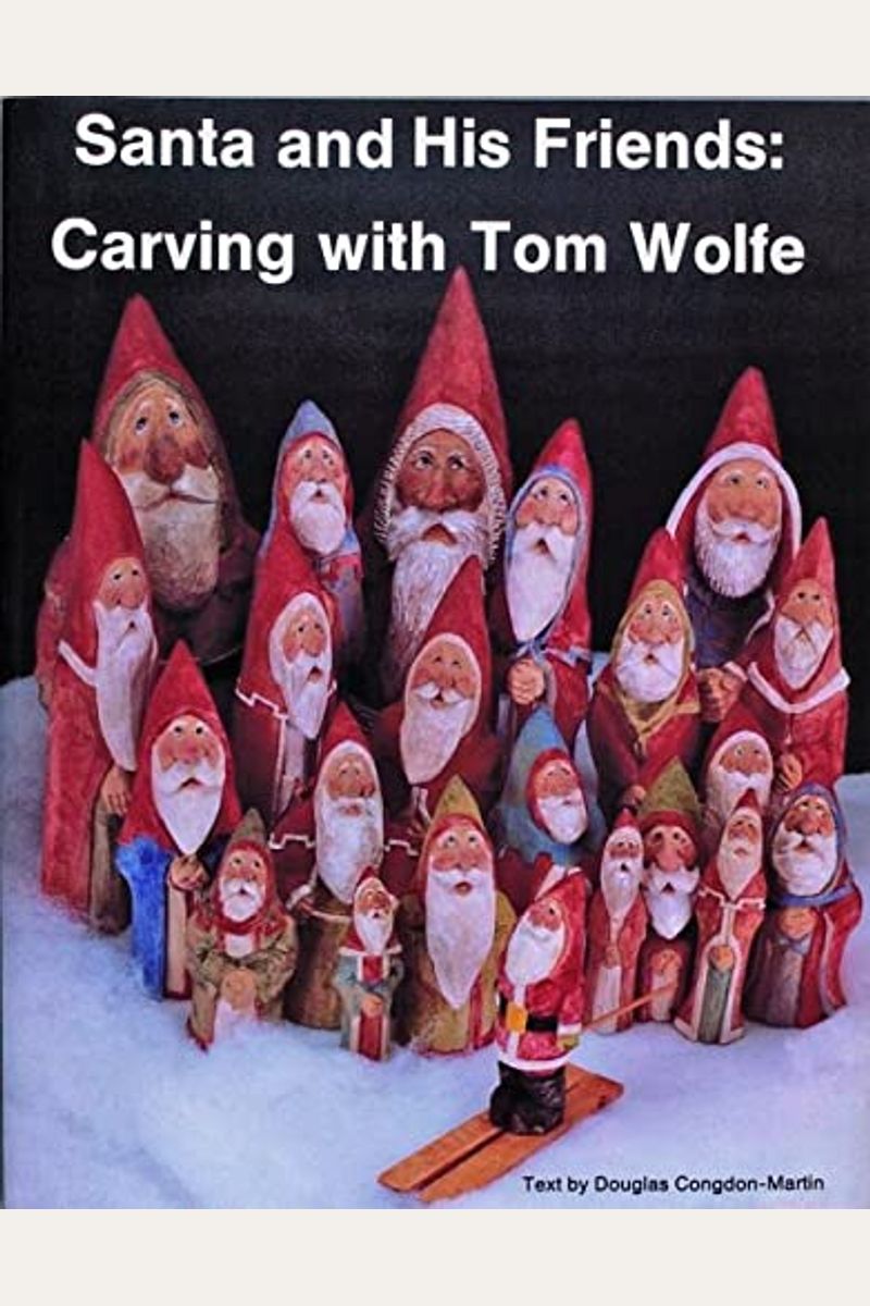 Buy Santa And His Friends Carving With Tom Wolfe Carving With Tom
