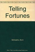 Telling Fortunes: Love Magic, Dream Signs, And Other Ways To Learn The Future
