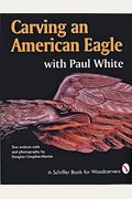 Carving An American Eagle With Paul White