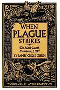 When Plague Strikes: The Black Death, Smallpox, Aids