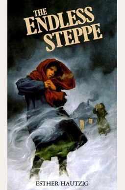 The Endless Steppe: Growing Up In Siberia The Endless Steppe: Growing Up In Siberia