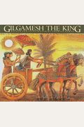Gilgamesh The King (Turtleback School & Library Binding Edition) (Epic Of Gilgamesh)