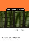 The Expanding Prison: The Crisis In Crime And Punishment And The Search For Alternatives