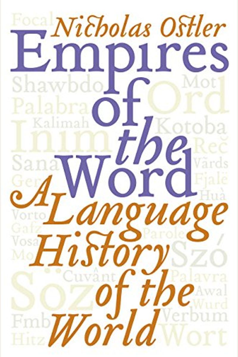Empires Of The Word: A Language History Of The World