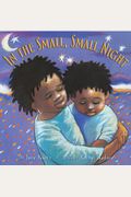 In The Small, Small Night