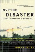Inviting Disaster: Lessons From The Edge Of Technology