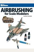 Airbrushing For Scale Modelers