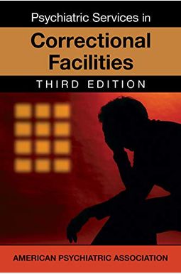 Psychiatric Services in Correctional Facilities Psychiatric Services in Correctional Facilities