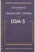 Desk Reference To The Diagnostic Criteria From Dsm-5(R)