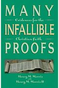 Many Infallible Proofs: Practical And Useful Evidences Of Christianity