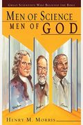 Men Of Science, Men Of God: Great Scientists Who Believed The Bible