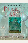 Exploring Planet Earth: The Journey Of Discovery From Early Civilization To Future Exploration (Exploring Series) (Sense Of Wonder Series)