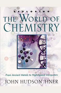 Exploring The World Of Chemistry: From Ancient Metals To High-Speed Computers (Exploring Series) (Exploring (New Leaf Press)) Exploring The World Of Chemistry: From Ancient Metals To High-Speed Computers (Exploring Series) (Exploring (New Leaf Press))