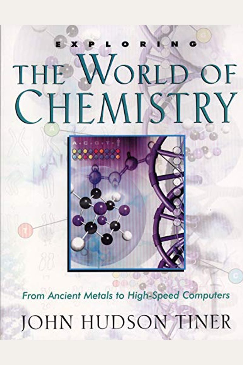 Exploring The World Of Chemistry: From Ancient Metals To High-Speed Computers (Exploring Series) (Exploring (New Leaf Press))