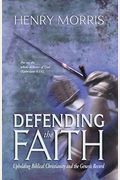 Defending The Faith: Upholding Biblical Christianity And The Genesis Record