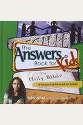 The Answers Book For Kids Volume 3: 22 Questions From Kids On God And The Bible